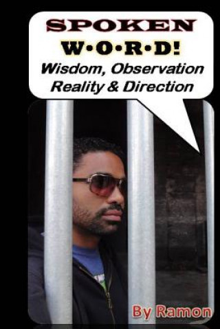 Libro Spoken W.O.R.D.: Wisdom, Observation, Reality, & Direction Ramon