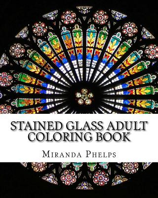 Книга Stained Glass Adult Coloring Book Miranda Phelps