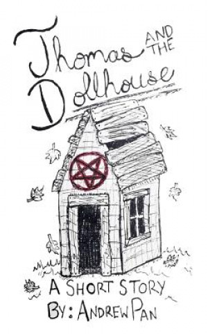 Knjiga Thomas and the Dollhouse: A Short Story of Horror and Suspense Andrew Pan