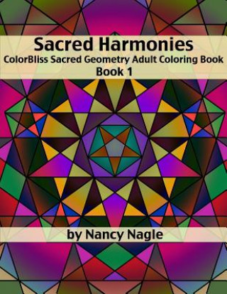 Kniha Sacred Harmonies Coloring Book for Adults: ColorBliss Sacred Geometry Adult Coloring Books Nancy Nagle