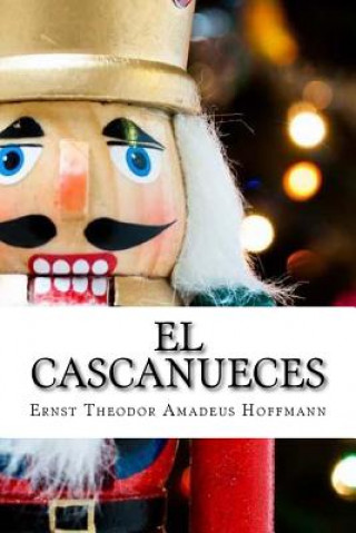 Kniha El Cascanueces Ernst Theodor Amadeus Hoffmann