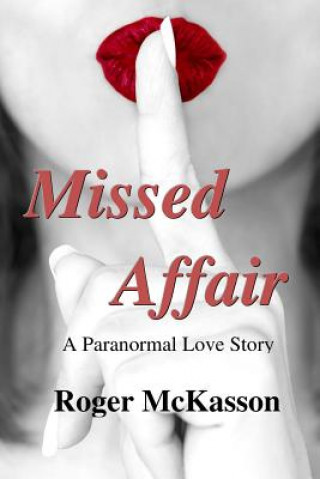 Książka Missed Affair: A Paranormal Love Story Roger McKasson