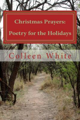 Kniha Christmas Prayers: Poetry for the Holidays Colleen White