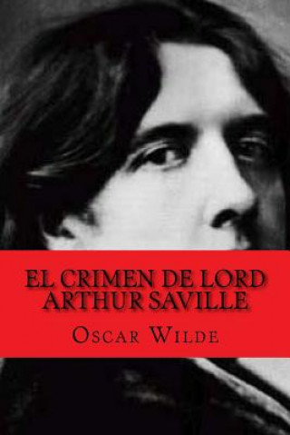 Książka El Crimen de Lord Arthur Saville (Spanish Edition) Oscar Wilde