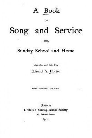 Książka A Book of Song and Service for Sunday School and Home Edward A Horton