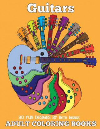Carte Adult Coloring Books: Guitars Beth Ingrias