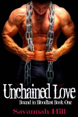 Knjiga Unchained Love Savannah Hill