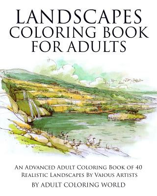 Książka Landscapes Coloring Book for Adults: An Advanced Adult Coloring Book of 40 Realistic Landscapes by various artists Adult Coloring World