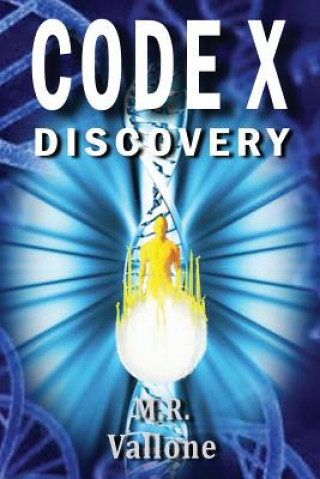 Kniha CODE X Discovery: A Science Fiction Conspiracy Thriller / Fantasy Genetic Mystery Michael Vallone