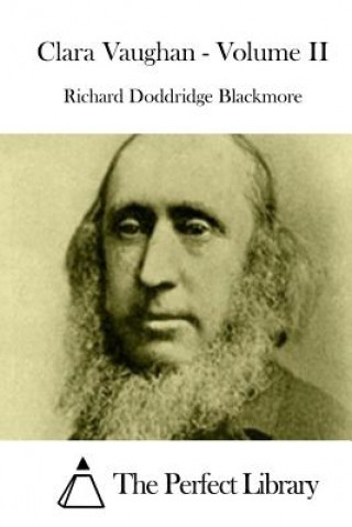 Knjiga Clara Vaughan - Volume II Richard Doddridge Blackmore