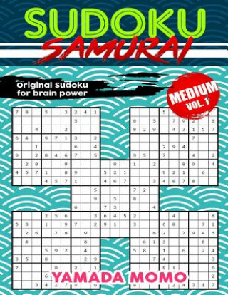Carte Sudoku Samurai Medium: Original Sudoku For Brain Power Vol. 1: Include 100 Puzzles Sudoku Samurai Medium Level Yamada Momo