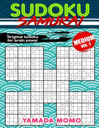 Knjiga Sudoku Samurai Medium: Original Sudoku For Brain Power Vol. 1: Include 100 Puzzles Sudoku Samurai Medium Level Yamada Momo