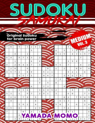 Könyv Sudoku Samurai Medium: Original Sudoku For Brain Power Vol. 3: Include 100 Puzzles Sudoku Samurai Medium Level Yamada Momo