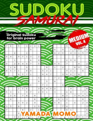 Knjiga Sudoku Samurai Medium: Original Sudoku For Brain Power Vol. 4: Include 100 Puzzles Sudoku Samurai Medium Level Yamada Momo