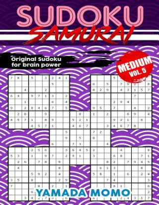 Kniha Sudoku Samurai Medium: Original Sudoku For Brain Power Vol. 5: Include 100 Puzzles Sudoku Samurai Medium Level Yamada Momo