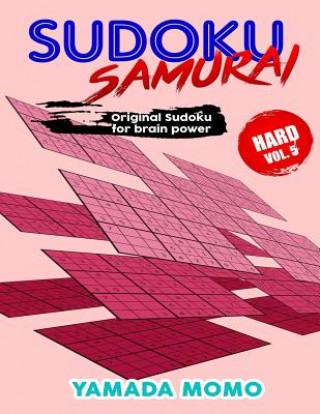 Carte Sudoku Samurai Hard: Original Sudoku For Brain Power Vol. 5: Include 100 Puzzles Sudoku Samurai Hard Level Yamada Momo