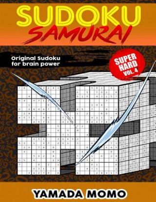 Książka Sudoku Samurai Super Hard: Original Sudoku For Brain Power Vol. 4: Include 100 Puzzles Sudoku Samurai Super Hard Level Yamada Momo