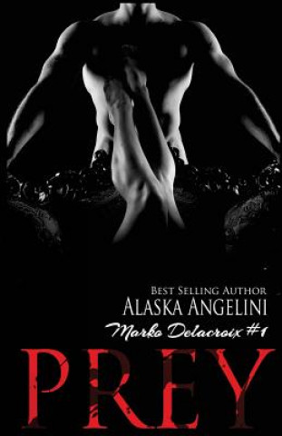 Boek Prey: Marko Delacroix #1 Alaska Angelini