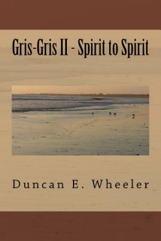 Carte Gris-Gris II - Spirit to Spirit Duncan E Wheeler