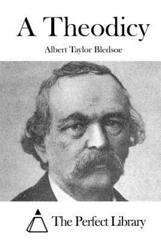 Kniha A Theodicy Albert Taylor Bledsoe