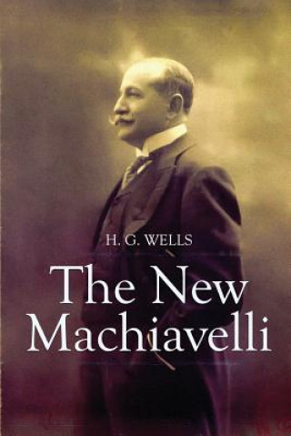 Książka The New Machiavelli H G Wells