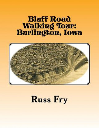 Książka Bluff Road Walking Tour: Burlington, Iowa Russ Fry