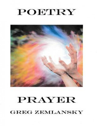 Knjiga Poetry Prayer Greg Zemlansky