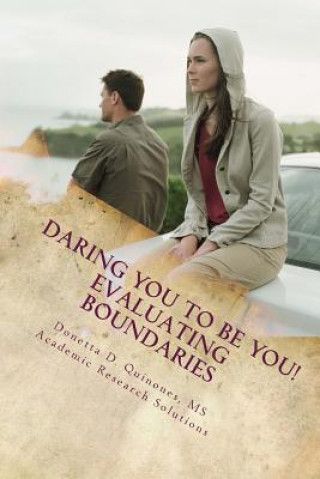 Książka Daring YOU To Be YOU: Evaluating Boundaries: Evaluating Boundaries Donetta D Quinones