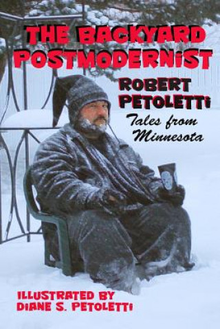 Knjiga The Backyard Postmodernist Robert Petoletti