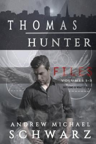 Könyv Thomas Hunter Files Volumes 1-3 Andrew Michael Schwarz