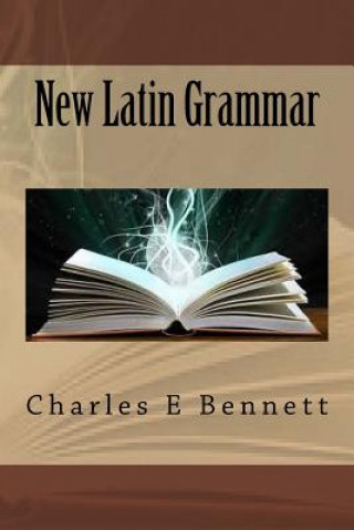 Könyv New Latin Grammar MR Charles E Bennett