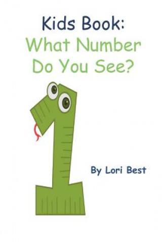 Kniha Kids Book: What Number Do You See? Lori Best