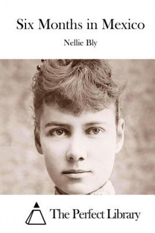 Libro Six Months in Mexico Nellie Bly