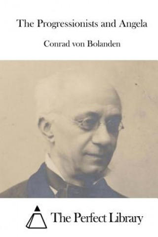 Könyv The Progressionists and Angela Conrad Von Bolanden