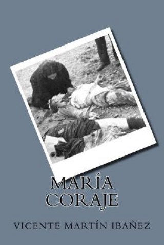 Książka María Coraje Vicente Martin Ibanez