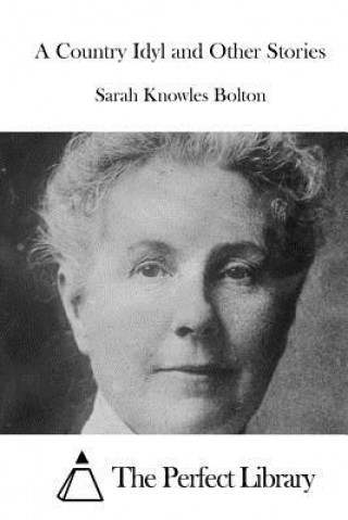 Książka A Country Idyl and Other Stories Sarah Knowles Bolton