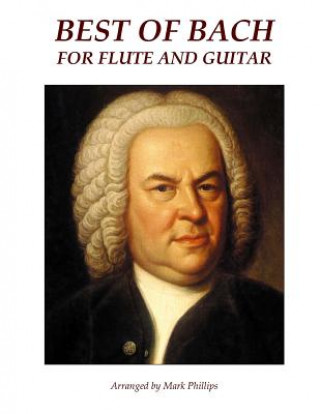 Carte Best of Bach for Flute and Guitar Johann Sebastian Bach