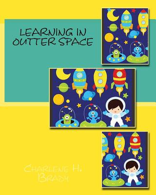 Knjiga Learning In Outer Space Charlene H Brady
