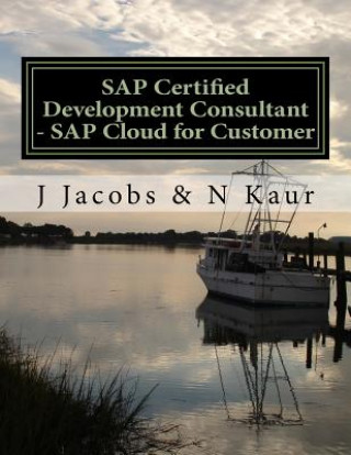 Kniha SAP Certified Development Consultant - SAP Cloud for Customer J Jacobs