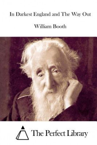 Kniha In Darkest England and The Way Out William Booth