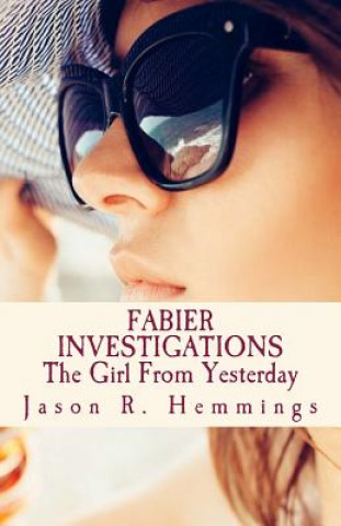 Książka Fabier Investigations: The Girl From Yesterday Jason R Hemmings