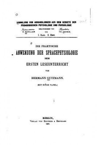 Buch Die praktische Anwendung der Sprachphysiologie beim ersten Leseunterricht Hermann Gutzmann