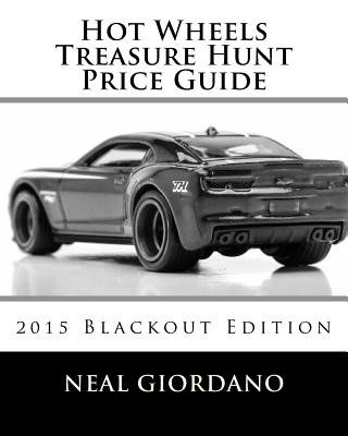 Könyv Hot Wheels Treasure Hunt Price Guide: 2015 Blackout Edition Neal Giordano