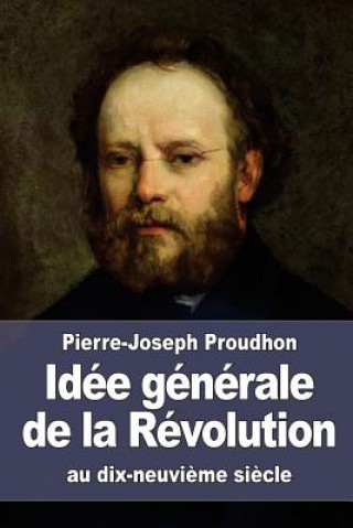 Kniha Idée générale de la Révolution au dix-neuvi?me si?cle Pierre-Joseph Proudhon