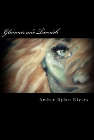 Kniha Glimmer and Tarnish (Black & White Edition) Amber Rylan Rivers