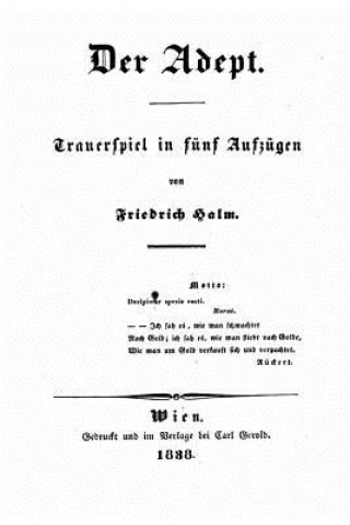 Книга Der Adept. Trauerspiel in Fünf Aufzügen Friedrich Halm