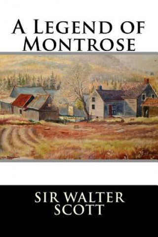 Kniha A Legend of Montrose Sir Walter Scott