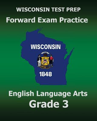Kniha WISCONSIN TEST PREP Forward Exam Practice English Language Arts Grade 3: Covers Reading, Writing, Language, and Research Test Master Press Wisconsin