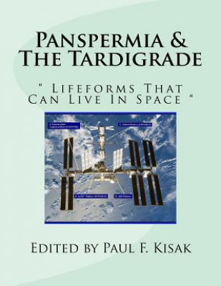 Carte Panspermia & The Tardigrade: " Lifeforms That Can Live In Space " Edited by Paul F Kisak
