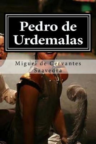 Könyv Pedro de Urdemalas Miguel de Cervantes Saavedra